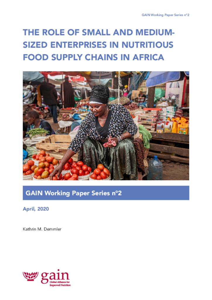 GAIN Working Paper Series 2 - The role of small and medium-sized enterprises in nutritious food supply chains in Africa