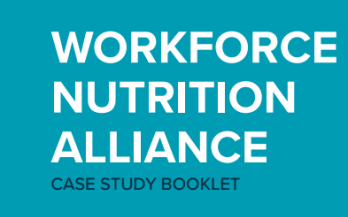WorkForce Nutrition Alliance Case Study Booklet