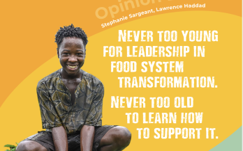 Opinion Brief: Never too young for leadership in food system transformation Never too old to learn how to support it